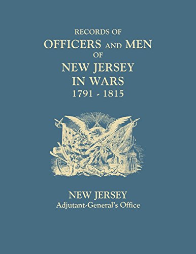 Records Of Officers And Men Of New Jersey In Wars 1791-1815 [Paperback]