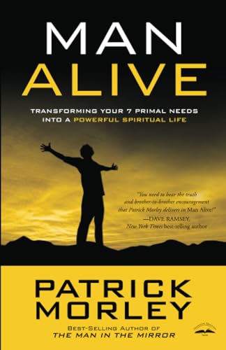 Man Alive Transforming Your Seven Primal Needs into a Powerful Spiritual Life [Paperback]