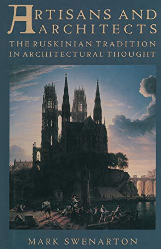 Artisans and Architects The Ruskinian Tradition in Architectural Thought [Paperback]