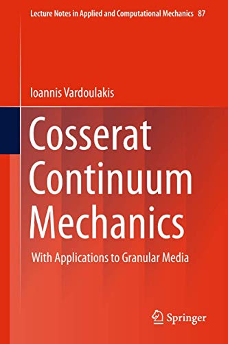 Cosserat Continuum Mechanics With Applications to Granular Media [Hardcover]