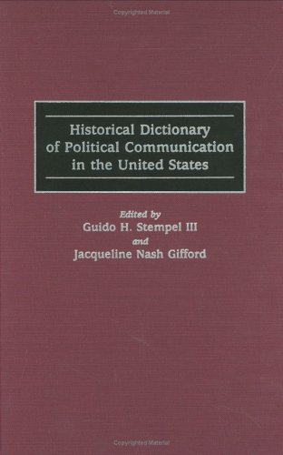 Historical Dictionary Of Political Communication In The United States [Hardcover]