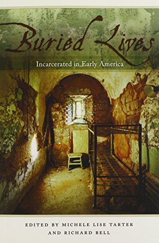 Buried Lives Incarcerated in Early America [Paperback]