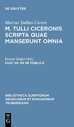 Scripta Quae Manserunt Omnia, fasc. 39 De Re Publica [Paperback]