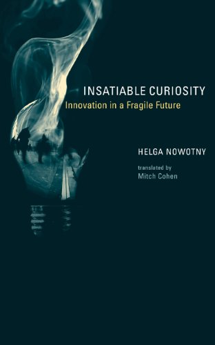 Insatiable Curiosity Innovation in a Fragile Future [Paperback]