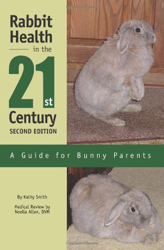 Rabbit Health In The 21st Century Second Edition A Guide For Bunny Parents [Paperback]