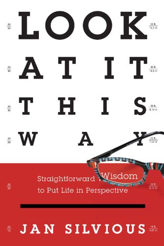 Look at It This Way Straightforward Wisdom to Put Life in Perspective [Paperback]