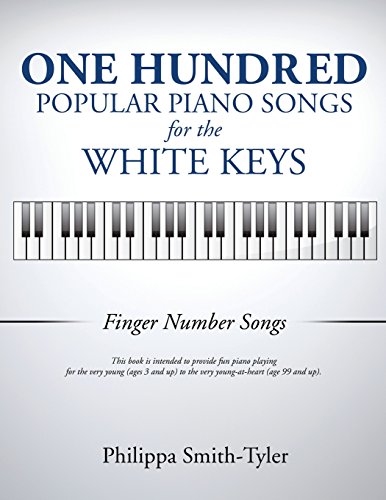 One Hundred Popular Piano Songs For The White Keys [Paperback]