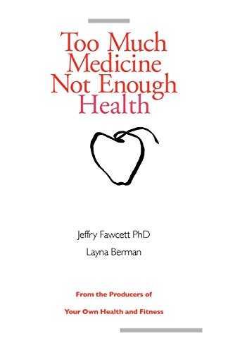 Too Much Medicine, Not Enough Health [Paperback]