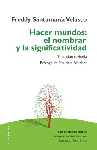 Hacer Mundos  El Nombrar y la Significatividad [Paperback]
