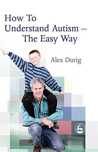 How to Understand Autism The Easy Way [Paperback]