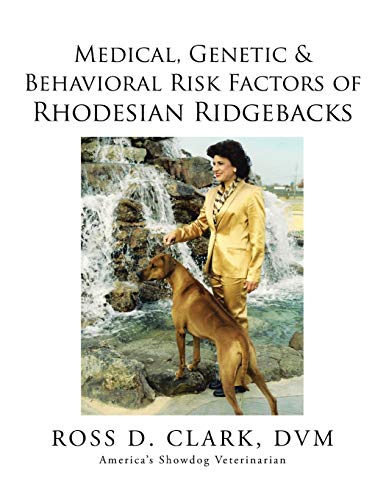 Medical, Genetic & Behavioral Risk Factors Of Rhodesian Ridgebacks [Paperback]