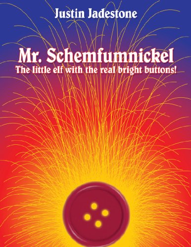 Mr Schemfumnickel  The Little Elf with the Real Bright Buttons [Paperback]