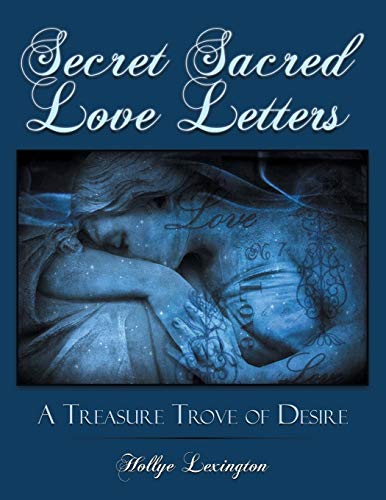 Secret Sacred Love Letters A Treasure Trove Of Desire [Paperback]