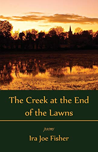 The Creek at the End of the Lawns [Paperback]