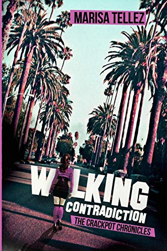 Walking Contradiction  The Crackpot Chronicles [Paperback]