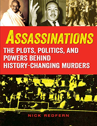 Assassinations The Plots, Politics, and Powers behind History-Changing Murders [Paperback]