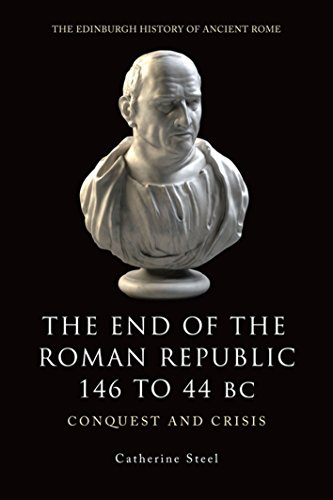 The End of the Roman Republic 146 to 44 BC Conquest and Crisis [Paperback]
