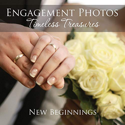 Engagement Photos Timeless Treasures New Beginnings [Paperback]