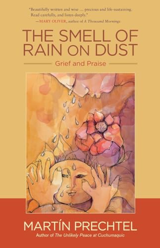 The Smell of Rain on Dust Grief and Praise [Paperback]