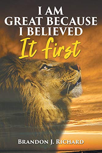 I Am Great Because I Believed It First [Paperback]