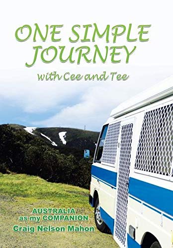 One Simple Journey with Cee and Tee  Australia As My Companion [Hardcover]