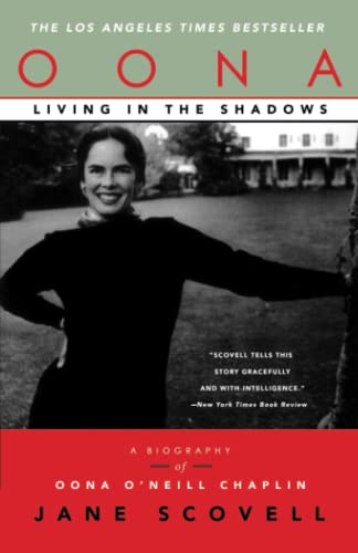 Oona Living in the Shadows A Biography of Oona O&39Neill Chaplin [Paperback]