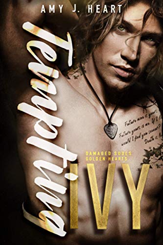 Tempting Ivy  Damaged Souls Golden Hearts [Paperback]