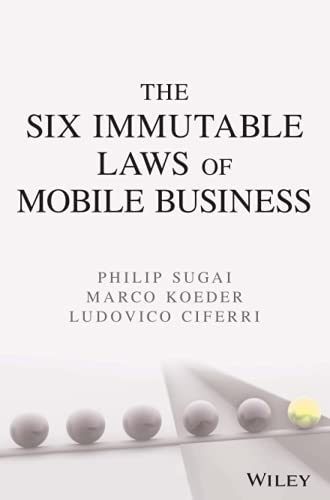 The Six Immutable Laws of Mobile Business [Paperback]