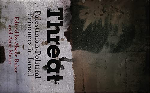 Threat Palestinian Political Prisoners in Israel [Paperback]