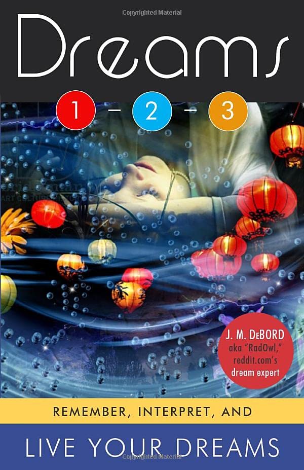 Dreams 1-2-3 Remember, Interpret, And Live Your Dreams [Paperback]
