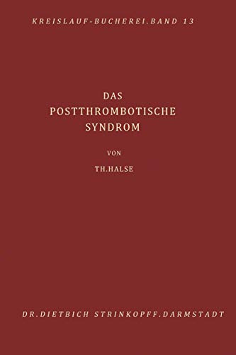 Das Postthrombotische Syndrom Pathogenese, Diagnostik, Behandlung und Verhtung [Paperback]