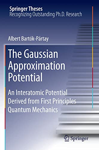 The Gaussian Approximation Potential An Interatomic Potential Derived from Firs [Hardcover]
