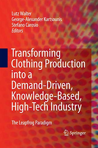 Transforming Clothing Production into a Demand-driven, Knowledge-based, High-tec [Hardcover]
