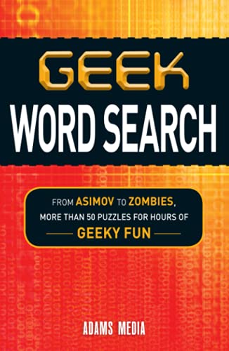 Geek Word Search From Asimov to Zombies, More Than 50 Puzzles for Hours of Geek [Paperback]