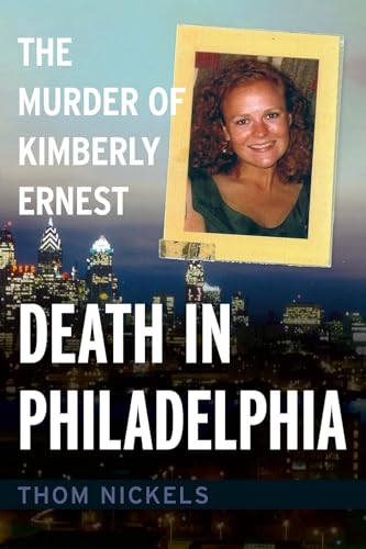 Death in Philadelphia The Murder of Kimberly Ernest [Paperback]