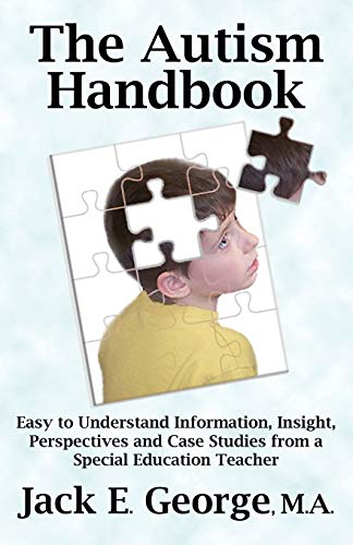 Autism Handbook  Easy to Understand Information, Insight, Perspectives and Case [Paperback]