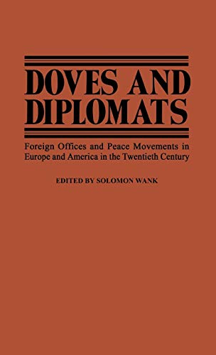 Doves and Diplomats Foreign Offices and Peace Movements in Europe and America i [Hardcover]