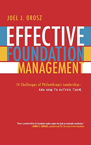 Effective Foundation Management 14 Challenges of Philanthropic Leadership--And  [Hardcover]