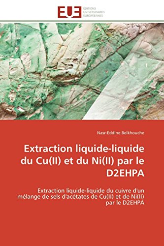 Extraction Liquide-Liquide Du Cu(ii) Et Du Ni(ii) Par Le D2ehpa Extraction Liqu [Paperback]