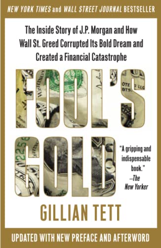 Fool&39s Gold The Inside Story of J.P. Morgan and How Wall St. Greed Corrupte [Paperback]