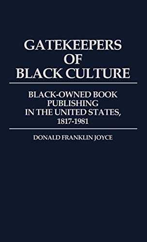 Gatekeepers of Black Culture Black-Owned Book Publishing in the United States,  [Hardcover]