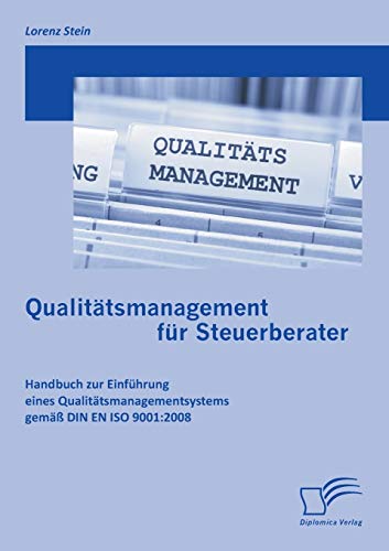 Qualittsmanagement Fr Steuerberater  Handbuch Zur Einfhrung Eines Qualittsm [Paperback]