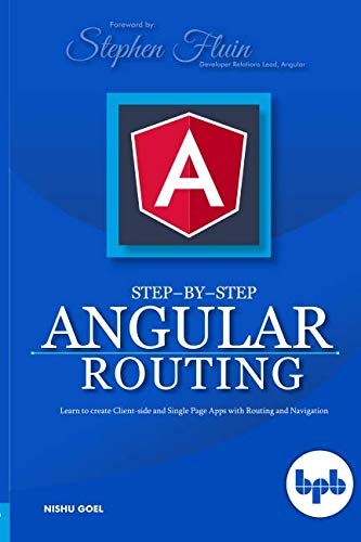 Step-By-Step Angular Routing  Learn to Create Client-Side and Single Page Apps  [Paperback]