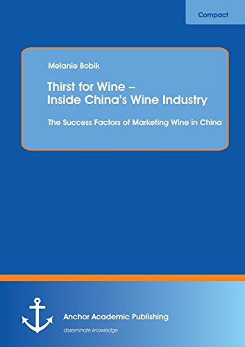 Thirst For Wine - Inside China's Wine Industry The Success Factors Of Marketing [Paperback]