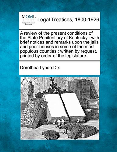 review of the present conditions of the State Penitentiary of Kentucky  with br [Paperback]
