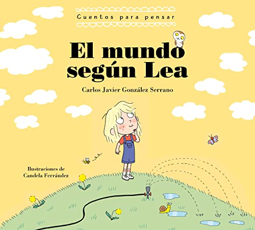 El mundo segn Lea. Cuentos para pensar / The World According to Lea. Stories to [Hardcover]