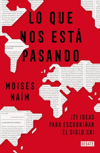 Lo que nos est pasando 121 ideas para escudriar el siglo XXI / What's Happeni [Paperback]