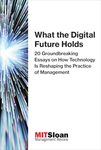 What the Digital Future Holds 20 Groundbreaking Essays on How Technology Is Res [Paperback]