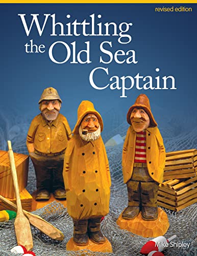 Whittling the Old Sea Captain, Revised Edition [Paperback]