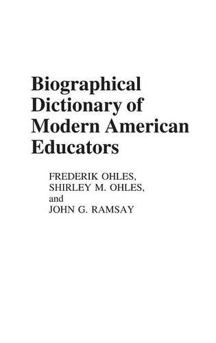 Biographical Dictionary Of Modern American Educators [Hardcover]